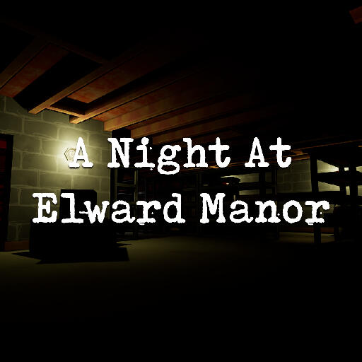 A Night at Elward Manor A Night at Elward Manor